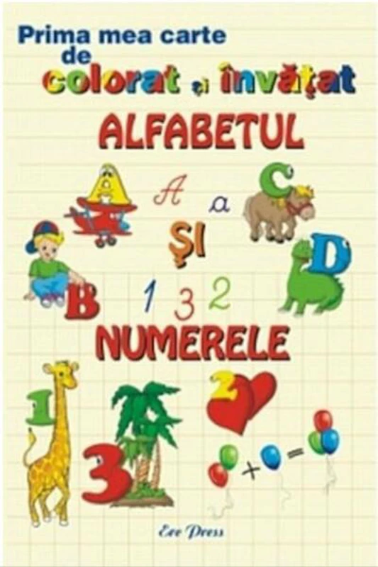Prima mea carte de colorat și învățat. Alfabetul și numerele - Paperback brosat - *** - Erc Press