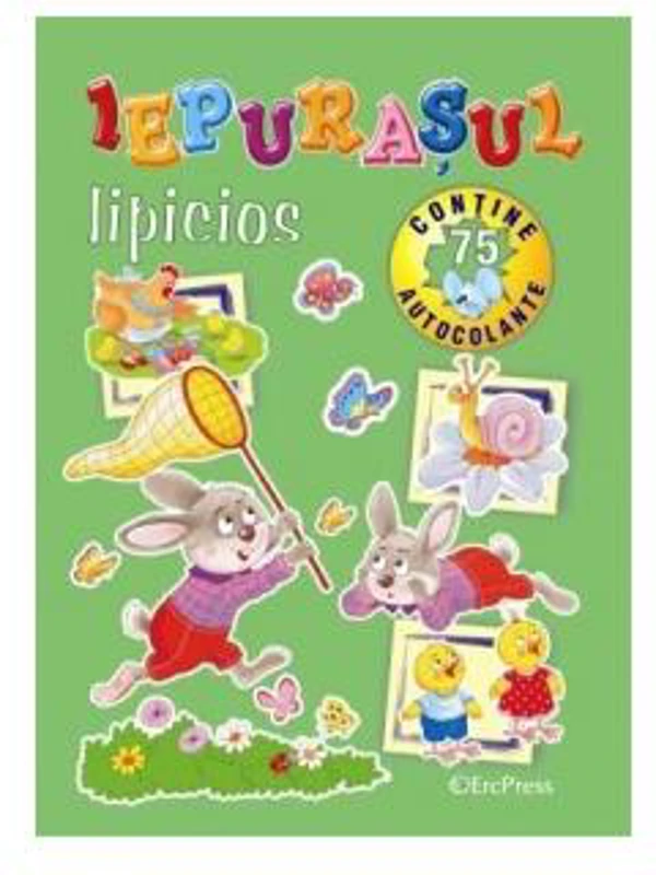 Iepurașul lipicios. Conține 75 de autocolante - Paperback brosat - *** - Erc Press