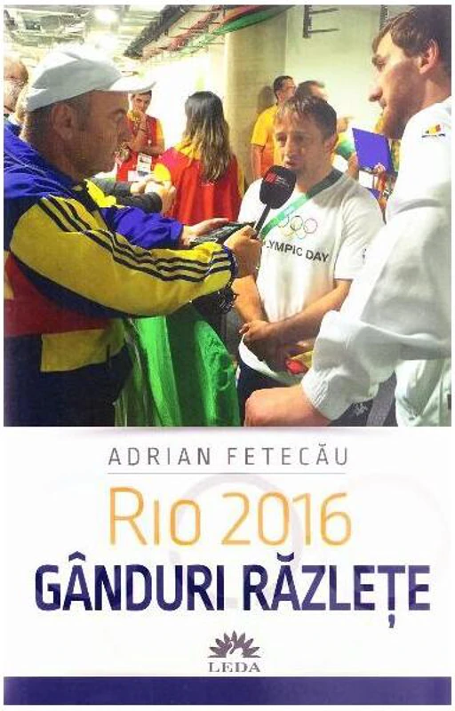Rio 2016. Gânduri răzleţe - Paperback brosat - Adrian Fetecau - Leda