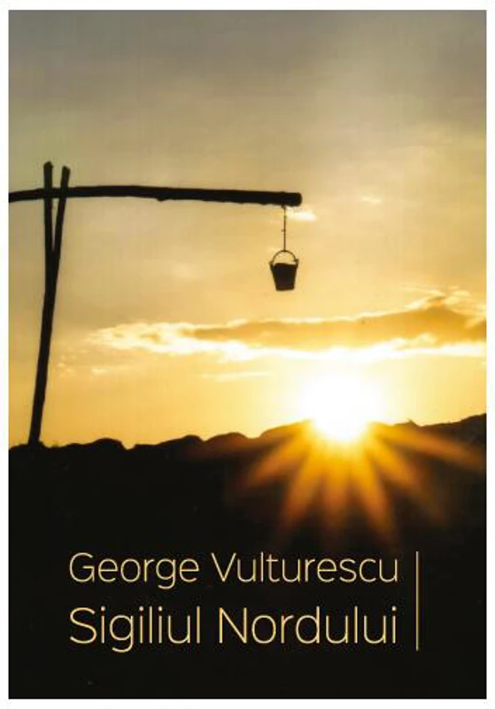 Sigiliul Nordului - Paperback brosat - George  Vulturescu - Școala Ardeleană