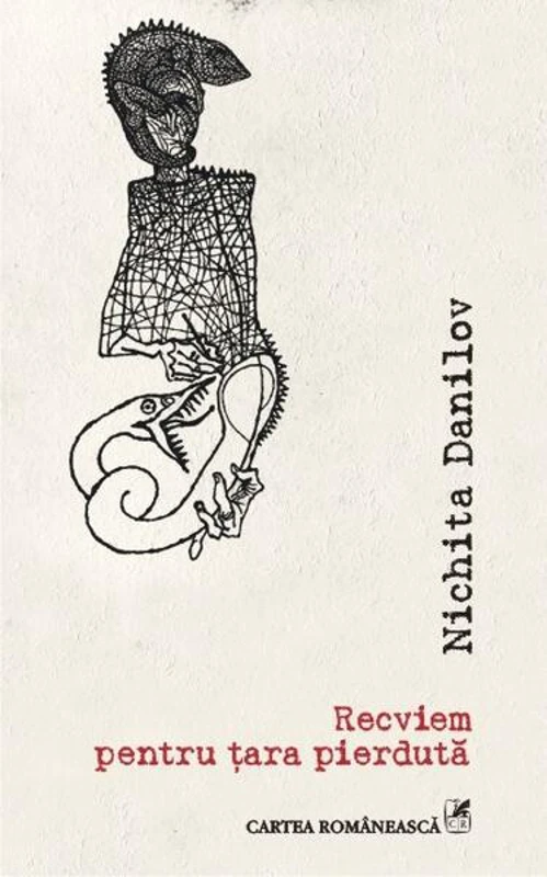 Recviem pentru țara pierdută - Paperback brosat - Nichita Danilov - Cartea Românească