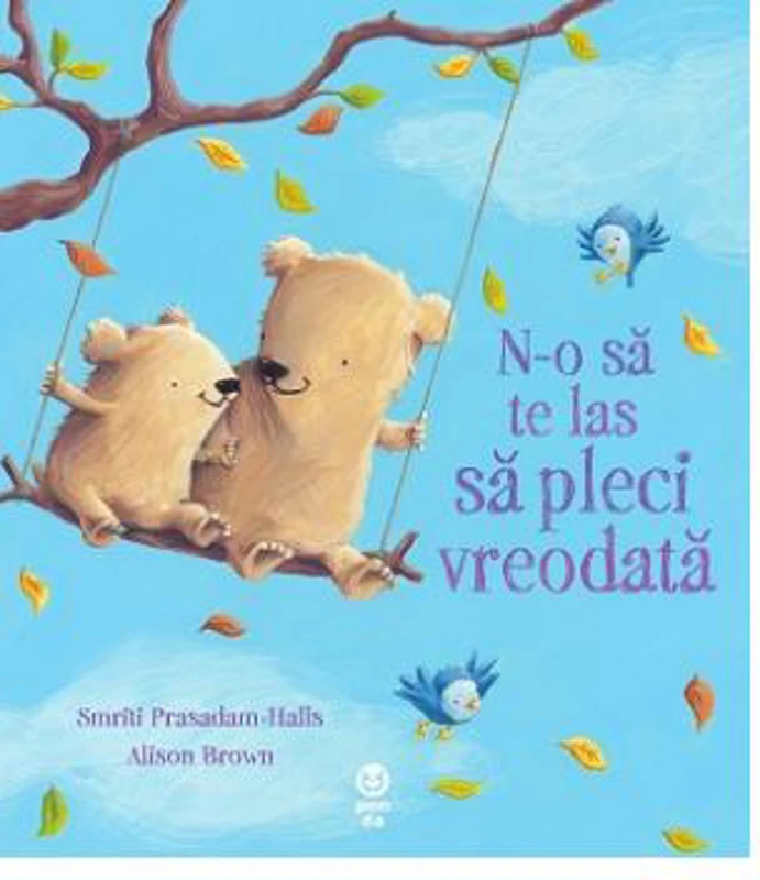 N-o să te las să pleci vreodată - Paperback brosat - Smriti Prasadam-Halls - Pandora M