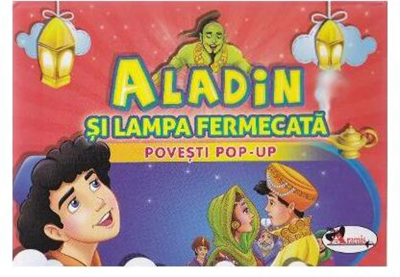 Aladin și lampa fermecată Povești Pop-up - Hardcover - *** - Aramis