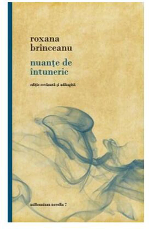 Nuanţe de întuneric - Paperback brosat - Roxana Brînceanu - Millenium Books