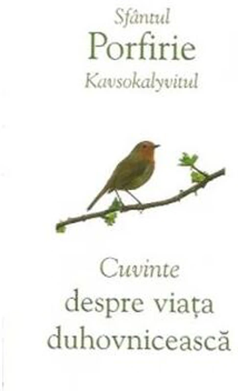 Cuvinte despre viața duhovnicească - Paperback brosat - Porfirie Kavsokalyvitul - Sophia