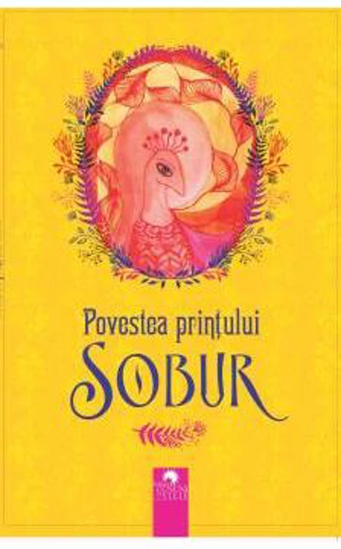 Povestea prinţului Sobur - Paperback brosat - Carmen Mușat-Coman - Cununi de Stele