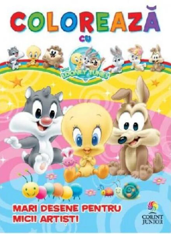 Mari desene pentru micii artişti! Colorează cu Baby Looney Tunes - Paperback - Teodora Nicolau - Corint Junior