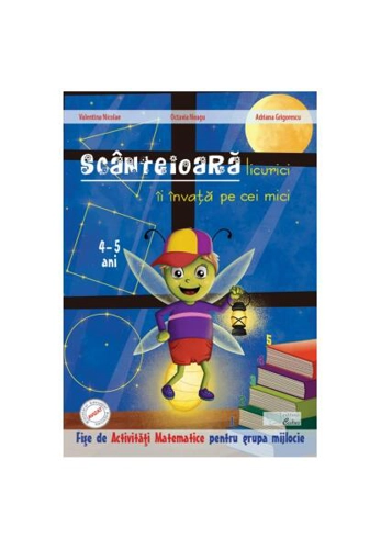 Scânteioară licurici îi învață pe cei mici - Paperback brosat - Adriana Grigorescu, Octavia Neagu, Valentina Nicolae - Caba