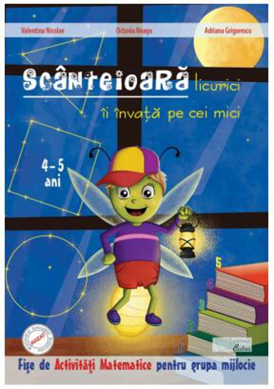 Scânteioară licurici îi învață pe cei mici - Paperback brosat - Adriana Grigorescu, Octavia Neagu, Valentina Nicolae - Caba