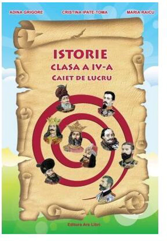 Istorie. Clasa a IV-a. Caiet de lucru - Paperback brosat - Adina Grigore - Ars Libri