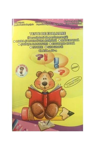 Teste de evaluare, Clasa a IV-a (Descriptori de performanță) - Limba și Literatura Romană, Matematică, Științe ale Naturii, Educație Civică, Istorie, Geografie - Paperback brosat - Adina Grigore - Ars Libri