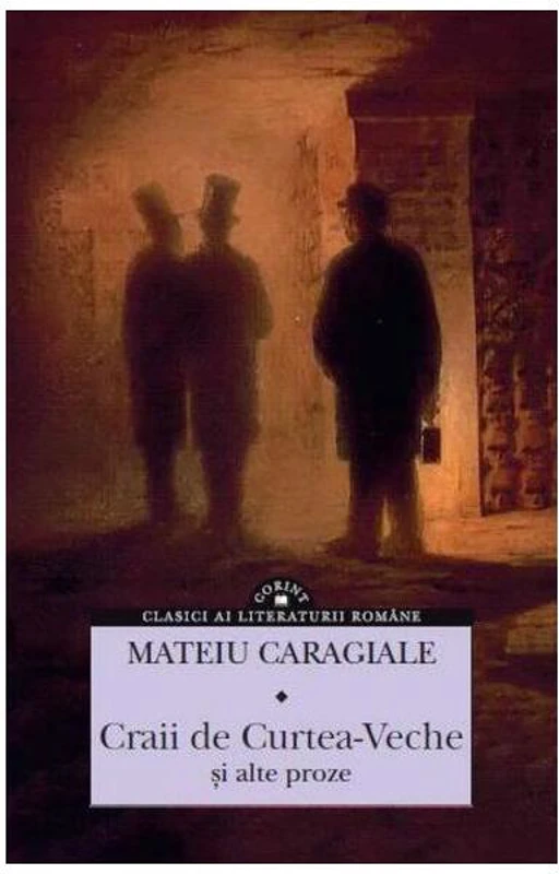 Craii de Curtea-Veche şi alte proze - Paperback brosat - Mateiu I. Caragiale - Corint