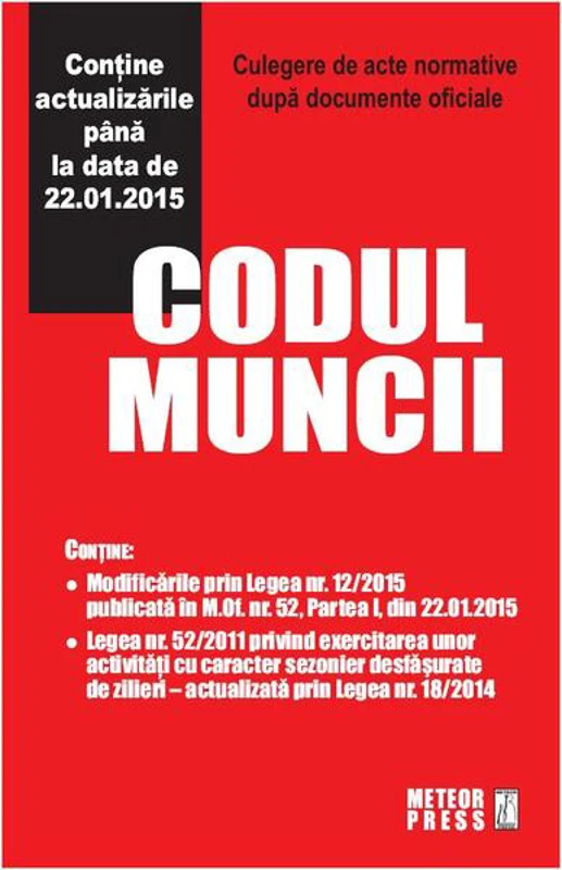 Codul muncii. Culegere de acte normative (actualizat 22.01.2015) - Paperback brosat - *** - Meteor Press