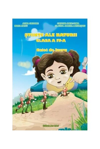 Științe ale naturii. Clasa a IV-a. Caiet de lucru - Paperback brosat - Adina Grigore - Ars Libri