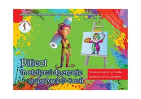 Piticot în atelierul de creație 5-6 ani - Paperback brosat - Adina Grigore, Cristina Ipate-Toma, Alina Smaranda, Elena-Lavinia Radu - Ars Libri