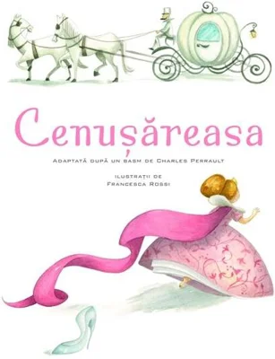 Cenușăreasa. Povești ilustrate - Hardcover - Charles Perrault - RAO