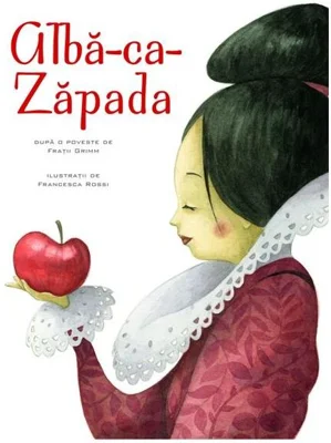 Albă ca Zăpada. Povești ilustrate - Hardcover - Fraţii Grimm - RAO