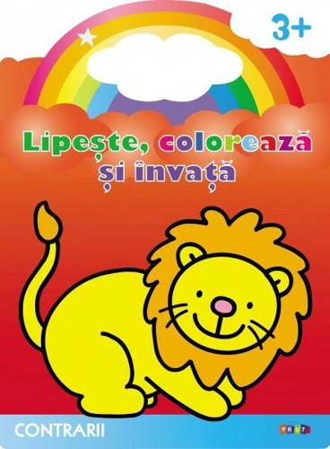 Lipește, colorează și învață. Contrarii. Leul - Paperback brosat - *** - Prut