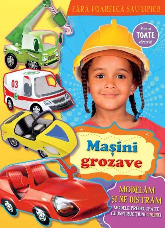 Maşini grozave. Modelăm și ne distrăm - Paperback brosat - *** - Prut