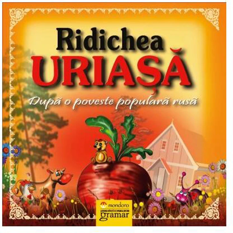 Ridichea uriașă - Paperback brosat - *** - Gramar