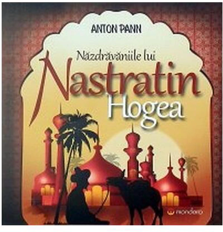 Năzdrăvăniile lui Nastratin Hogea - Paperback brosat - Anton Pann - Mondoro
