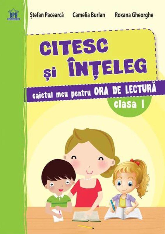 Citesc și înțeleg - Caiet de lectură - Clasa I - Paperback brosat - Camelia Burlan, Roxana Gheorghe, Ştefan Pacearcă - Didactica Publishing House