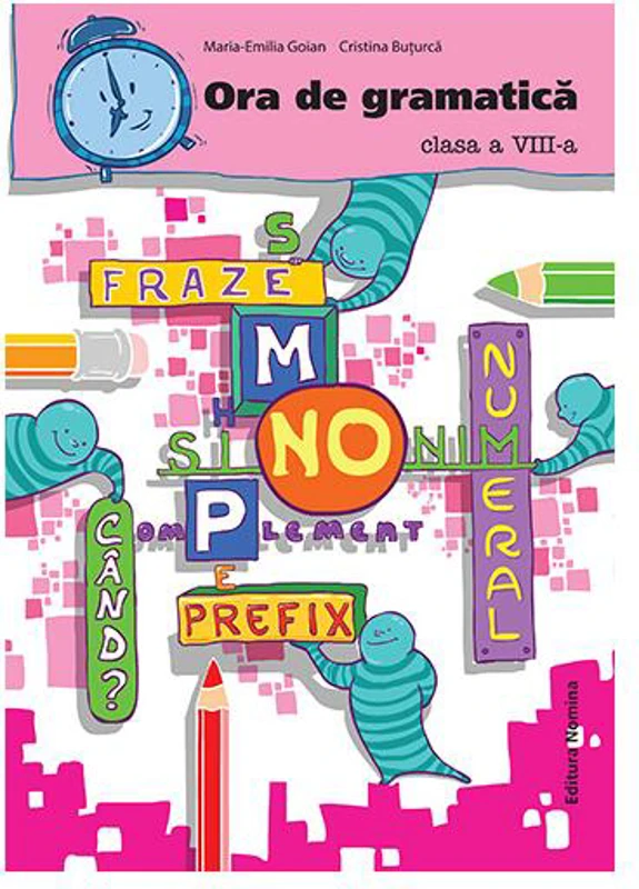 Ora de gramatică. Clasa a VIII-a - Paperback brosat - Cristina Buturcă, Maria Emilia Goian - Nomina