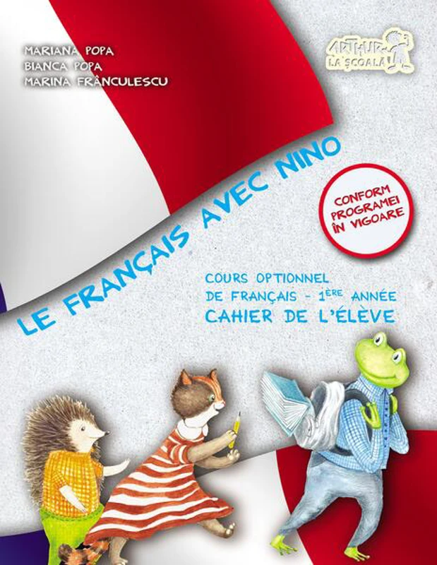 Le Francais avec Nino. Caietul elevului. Clasa I - Paperback brosat - Mariana Popa, Bianca Popa, Marina Frânculescu - Art Klett