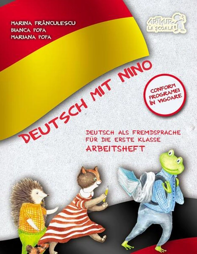 Deutsch mit Nino. Caietul elevului. Clasa 1 - Paperback brosat - Bianca Popa, Mariana Popa, Marina Frânculescu - Art Klett