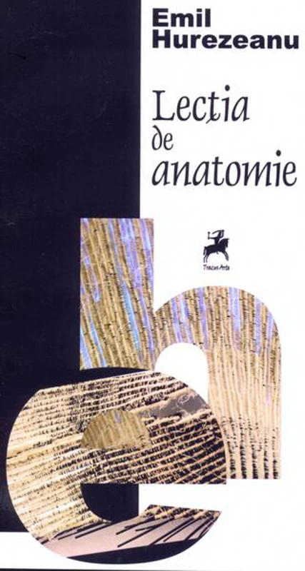 Lecţia de anatomie - Paperback brosat - Emil Hurezeanu - Tracus Arte
