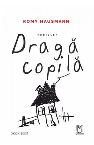 Dragă copilă - Paperback brosat - Romy Hausmann - Lebăda Neagră