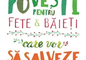 Povești pentru fete și băieți care vor să salveze lumea - Hardcover - Carola Benedetto, Luciana Ciliento - Litera mică