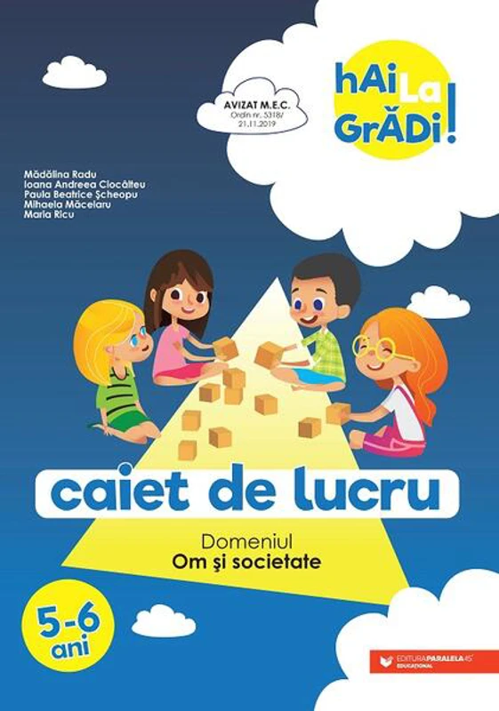 Om și societate - caiet de lucru pentru 5-6 ani - Paperback - Ioana Andreea Ciocâlteu, Mădălina Radu, Maria Ricu, Mihaela Măcelaru, Paula Beatrice Șcheopu - Paralela 45 educațional