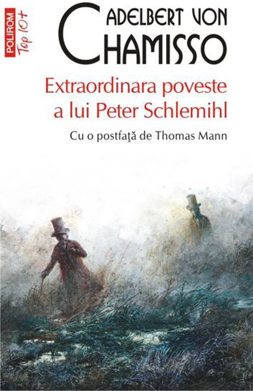 Extraordinara poveste a lui Peter Schlemihl (Top 10+) - Paperback - Adelbert von Chamisso - Polirom