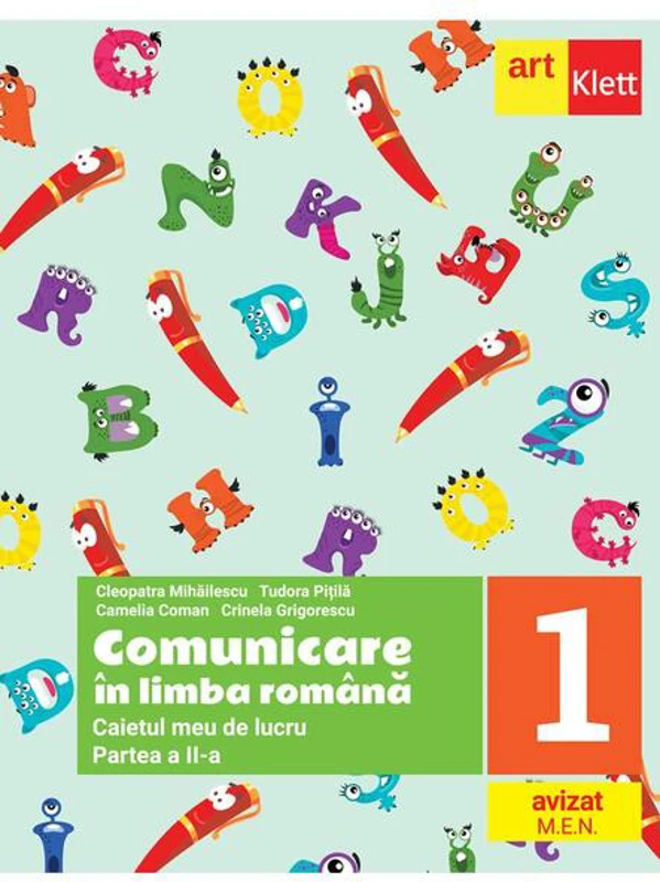 Comunicare în limba română. Caiet de lucru. Clasa I. Partea a II-a - Paperback - Camelia Coman, Cleopatra Mihăilescu, Crinela Grigorescu, Tudora Piţilă - Art Klett