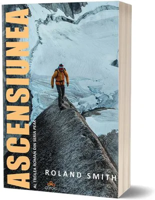 Ascensiunea - Paperback - Roland Smith - Act și Politon