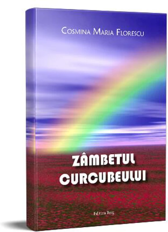 Zâmbetul curcubeului - Paperback - Cosmina Maria Florescu - Berg