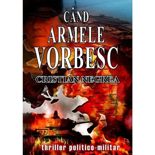 Când Armele Vorbesc - Paperback - Cristian Negrea - Marist