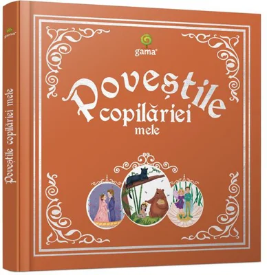 Poveștile copilăriei mele - Hardcover - Bianca Anton - Gama