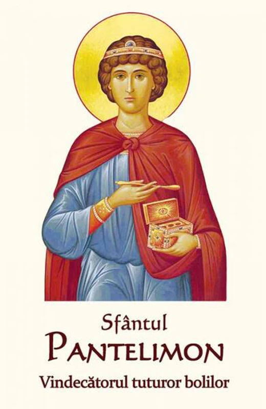 Sfântul Pantelimon - Vindecătorul tuturor bolilor - Paperback - *** - Ortodoxia