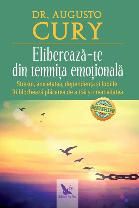 Eliberează-te din temnița emoțională. Stresul, anxietatea, dependența și fobiile îți blochează plăcerea de a trăi și creativitatea - Paperback - Dr. Augusto Cury - For You