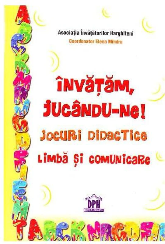 Învățăm, jucându-ne! Jocuri didactice. Limbă și comunicare - Paperback brosat - *** - Didactica Publishing House