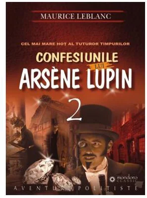 Confesiunile lui Arsène Lupin (Vol. II) - Paperback - Maurice Leblanc - Gramar