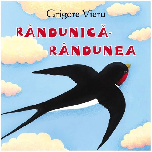 Rândunică-rândunea. Să creşti mare! - Board book - Grigore Vieru - Prut