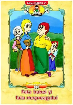 Fata babei și fata moșneagului - carte de colorat - Paperback - Ion Creangă, Ionel Nedelcu - Paralela 45