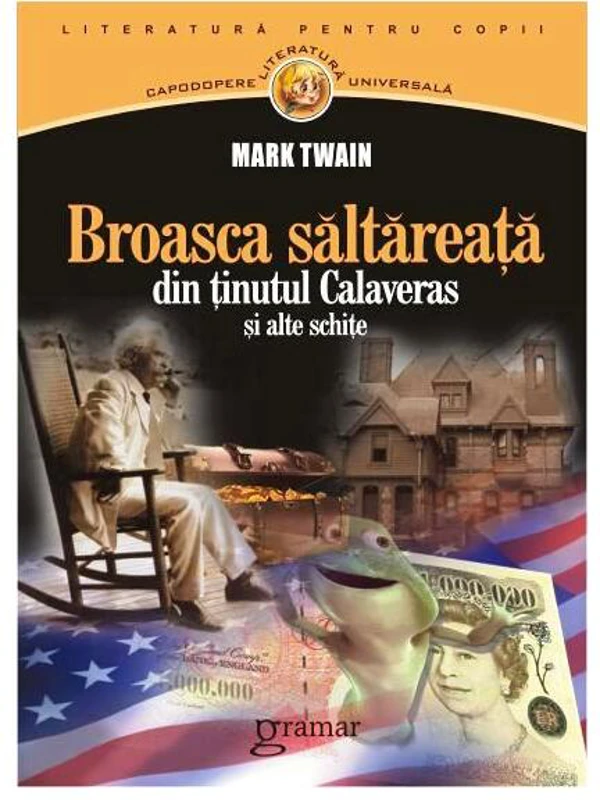 Broasca săltăreaţă din ţinutul Calaveras şi alte schiţe - Paperback - Mark Twain - Gramar