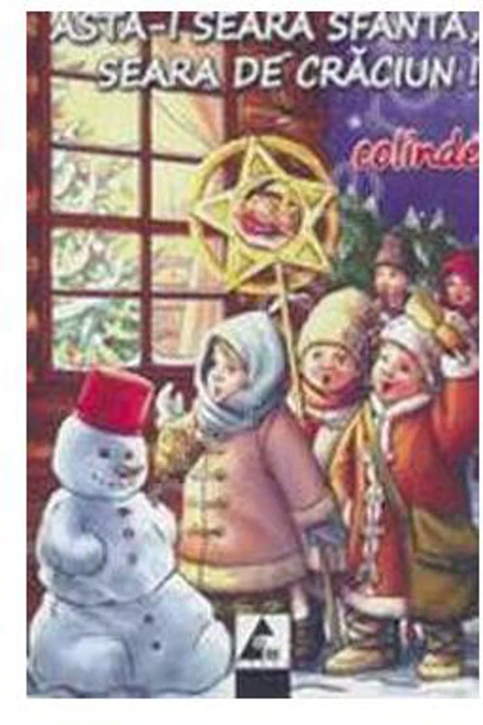 Asta-i seara sfântă, seara de Crăciun. Colinde - Paperback brosat - Autor Colectiv - Agora
