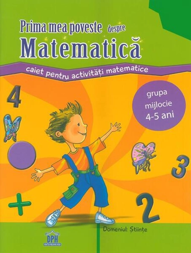 Prima mea poveste despre matematică. Caiet pentru activități, 4-5 ani - Paperback brosat - Filofteia Grama - Didactica Publishing House