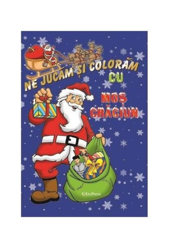 Ne jucăm și colorăm cu Moș Crăciun - Paperback brosat - *** - Erc Press