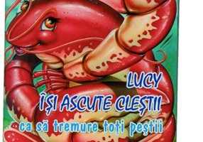 Cranț! Ce mai poveste! Lucy își ascute cleștii ca să tremure toți peștii - Hardcover - Paul Flemming - RAO